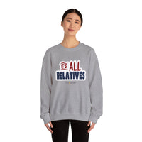 It's All Relatives Sweatshirt