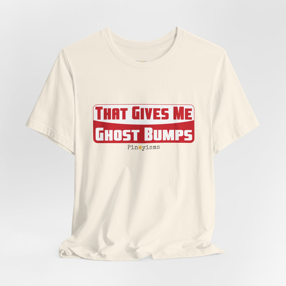 That Gives Me Ghost Bumps T-Shirt