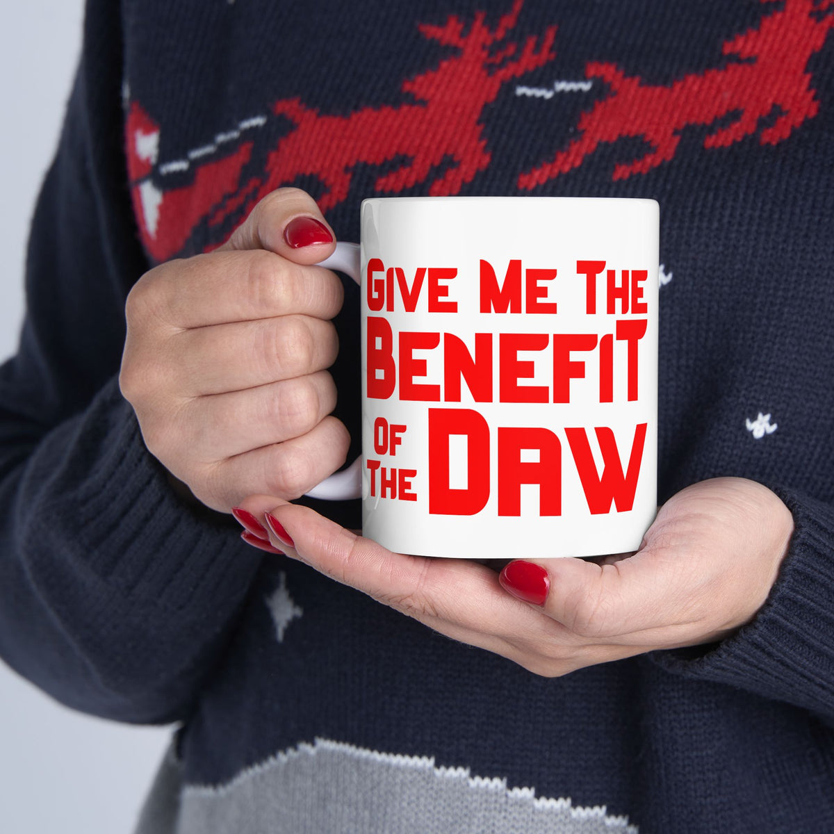Give Me the Benefit of the Daw White Mug