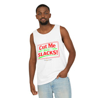 Cut me Some Slacks Tank Top
