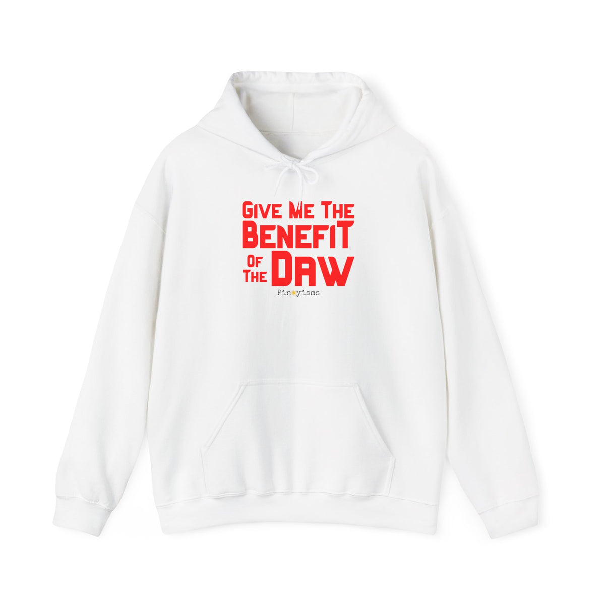 Give Me the Benefit of the Daw Hoodie