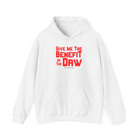 Give Me the Benefit of the Daw Hoodie