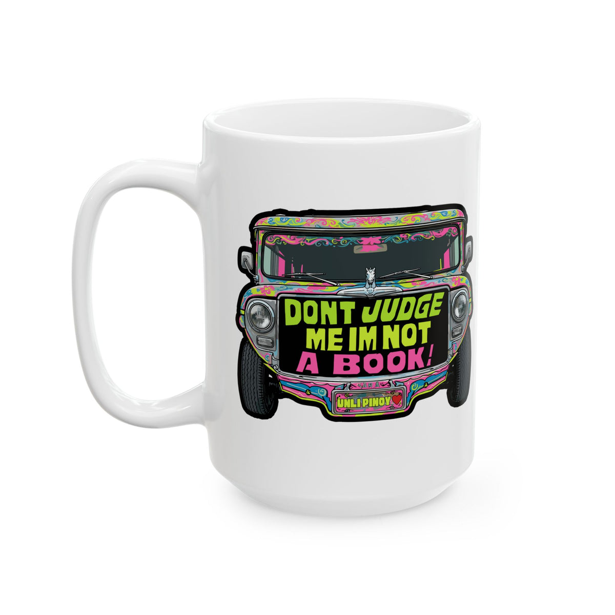 Don't Judge Me I'm Not a Book Jeepney White Mug