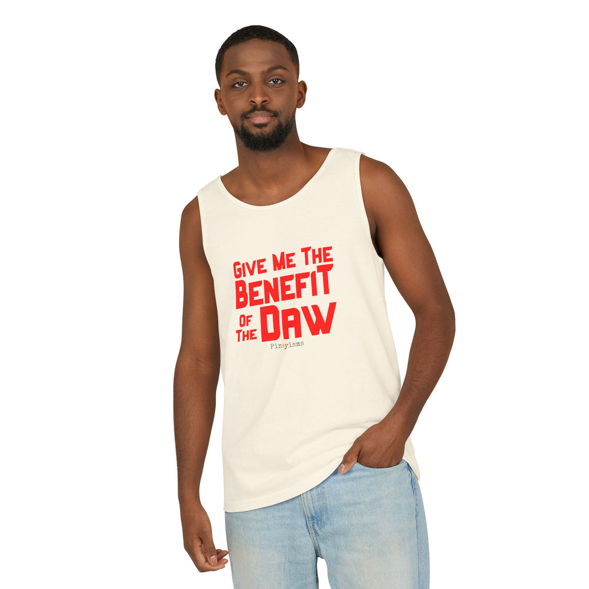 Give Me the Benefit of the Daw Tank Top