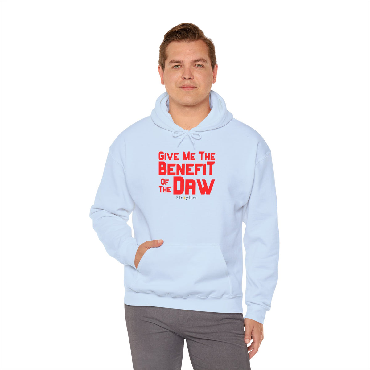 Give Me the Benefit of the Daw Hoodie