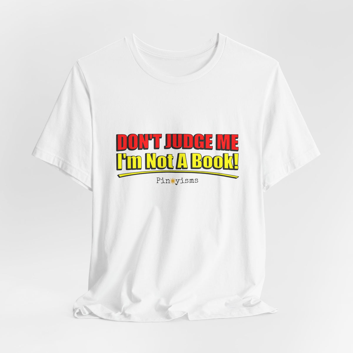 Don’t Judge Me I’m Not A Book T-Shirt