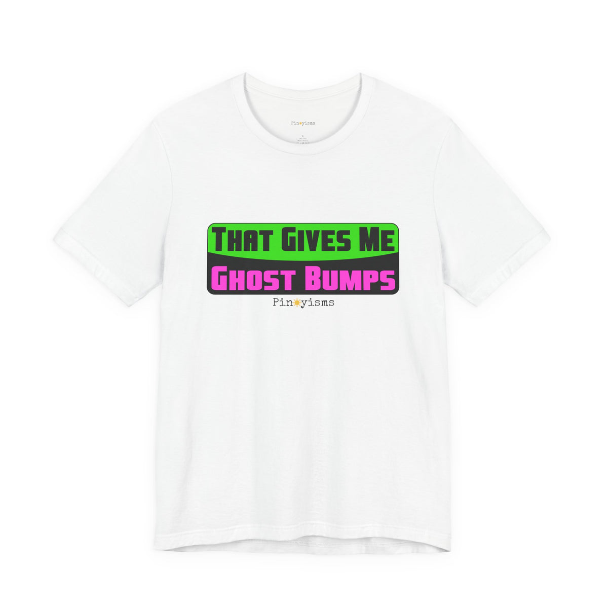 That Gives Me Ghost Bumps T-Shirt