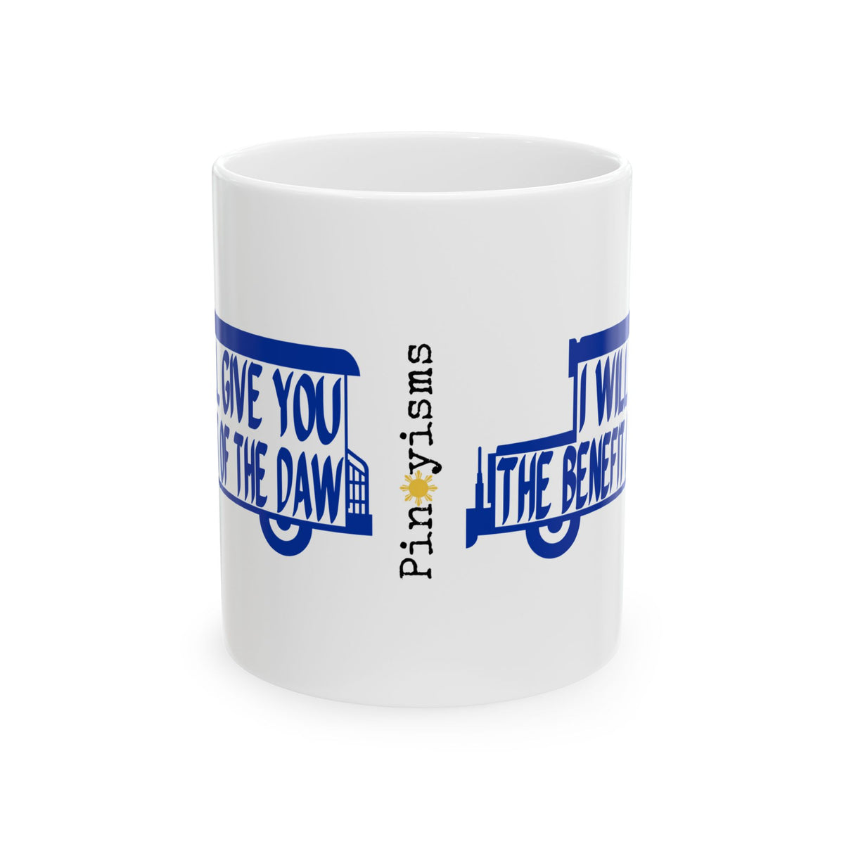 I Will Give You the Benefit of the Daw White Mug
