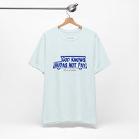 God Knows Judas Not Pay T-Shirt