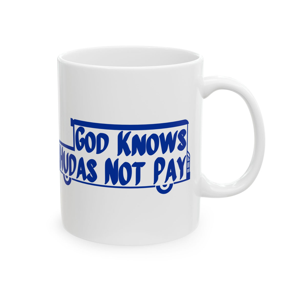 God Knows Judas Not Pay White Mug