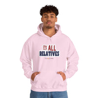 It's All Relatives Hoodie