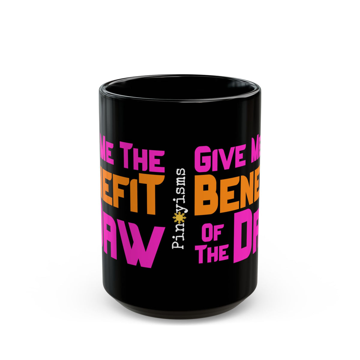 Give Me The Benefit of the Daw Black Mug