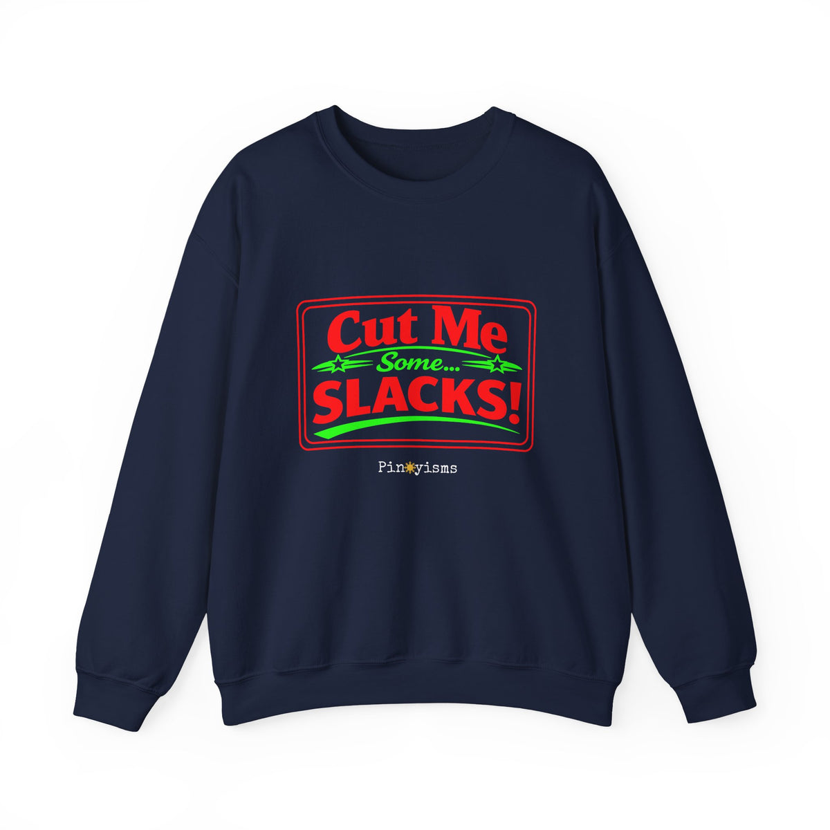 Cut Me Some Slacks Sweatshirt