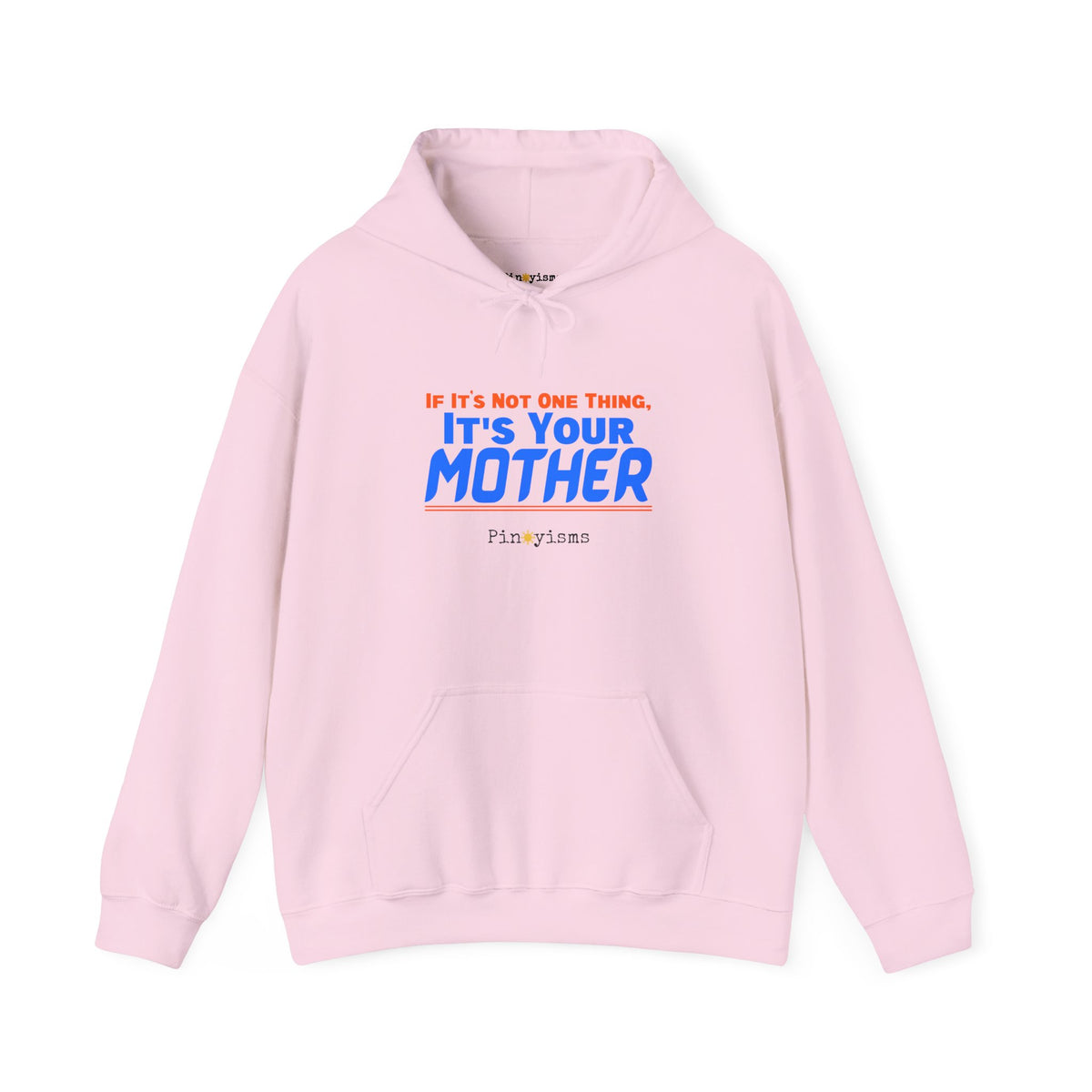 If It's Not One Thing, It's Your Mother Hoodie
