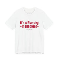 It's A Blessing In The Skies T-Shirt