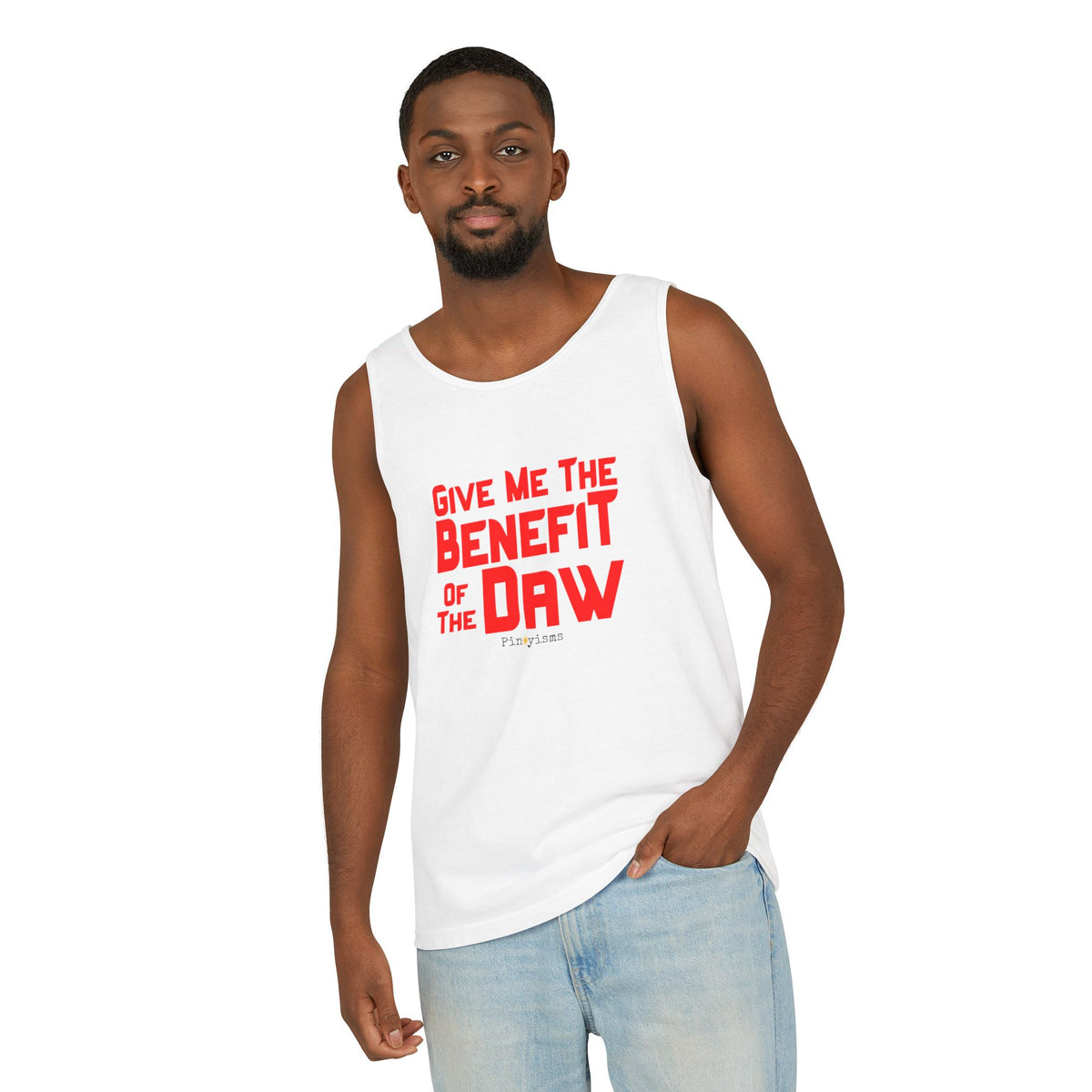Give Me the Benefit of the Daw Tank Top