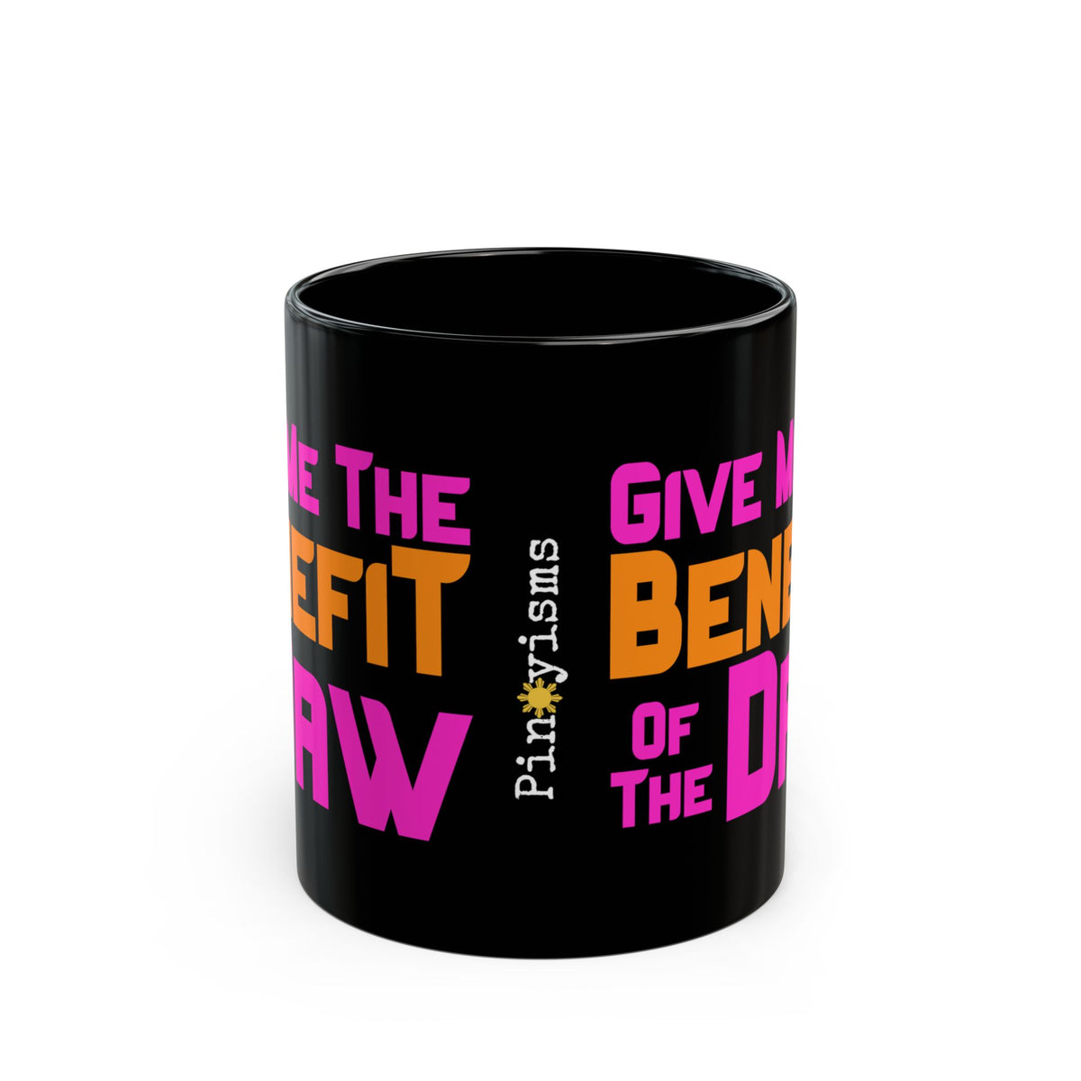 Give Me The Benefit of the Daw Black Mug