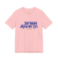 God Knows Judas Not Pay T-Shirt