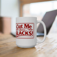 Cut Me Some Slacks White Mug