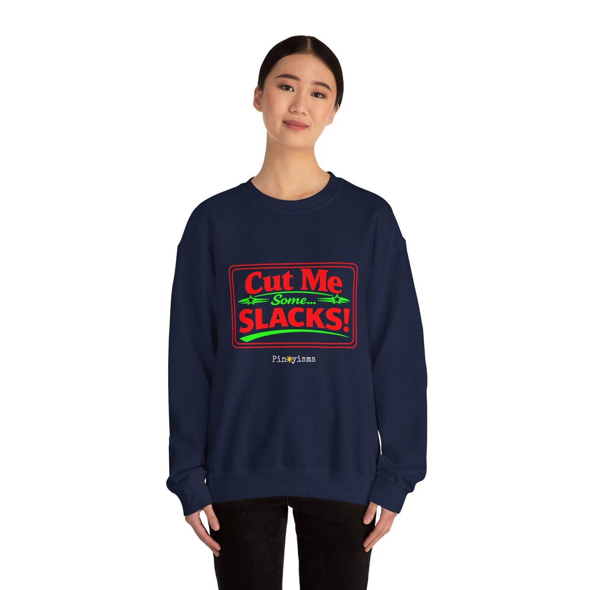 Cut Me Some Slacks Sweatshirt