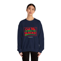 Cut Me Some Slacks Sweatshirt
