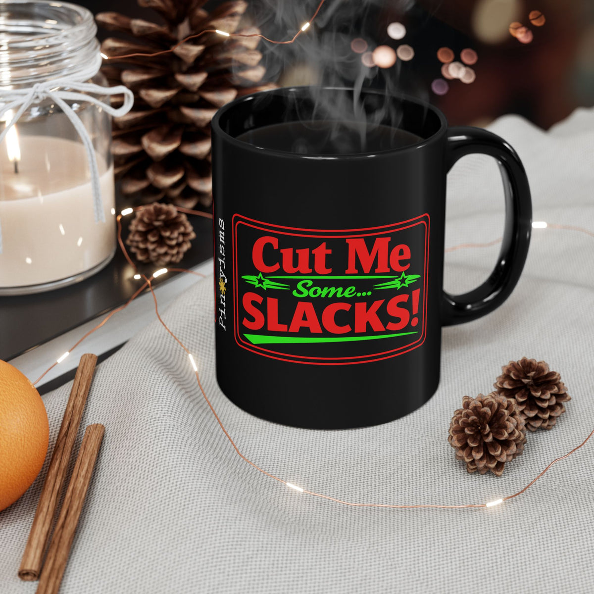 Cut Me Some Slacks Black Mug