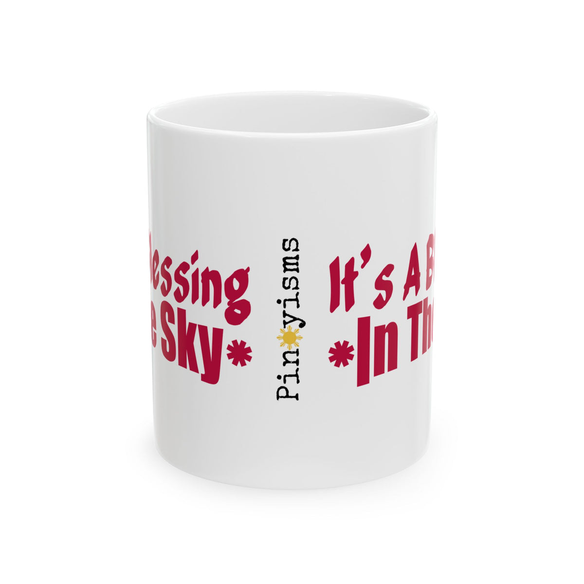 It's a Blessing in the Sky White Mug