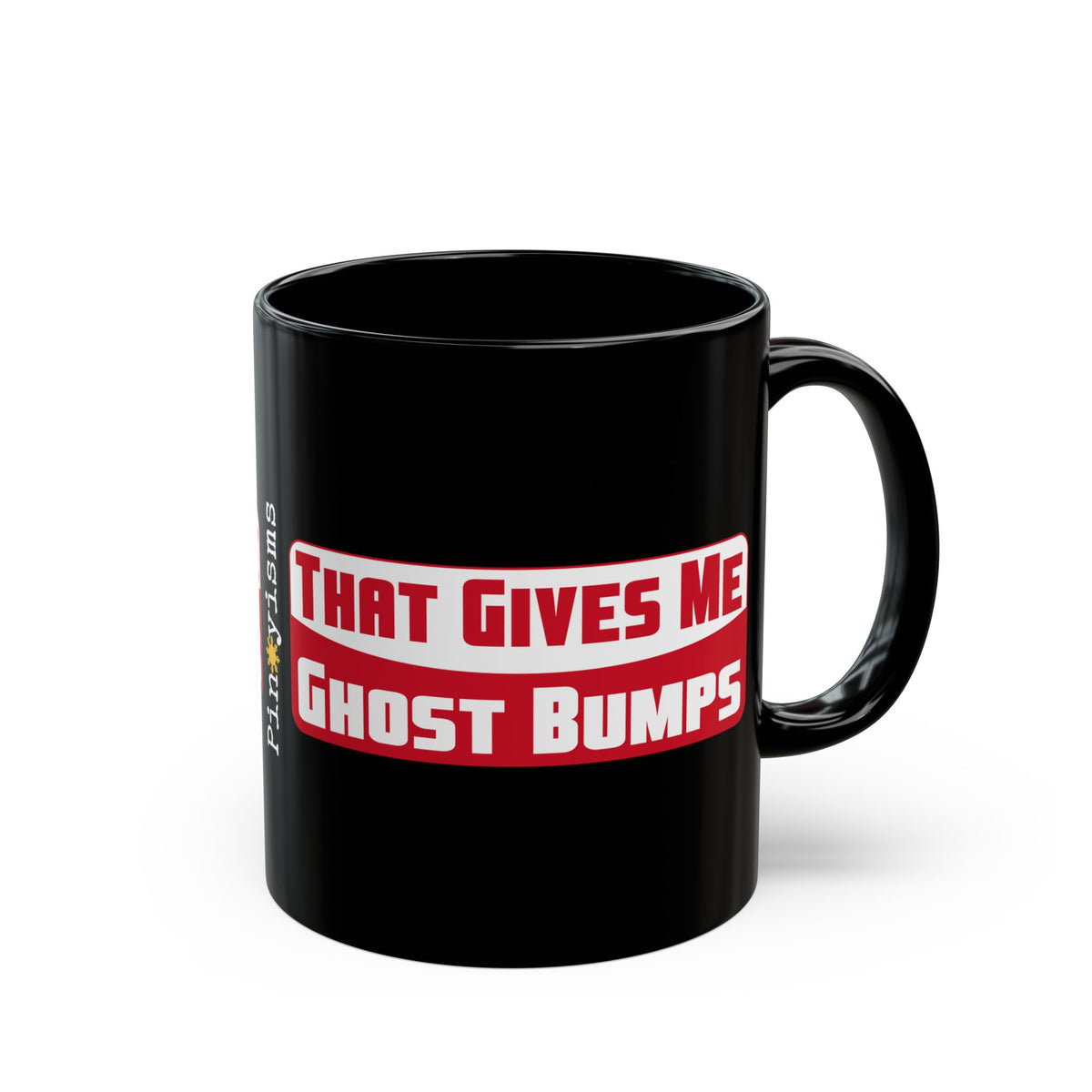 That Gives Me Ghost Bumps Black Mug