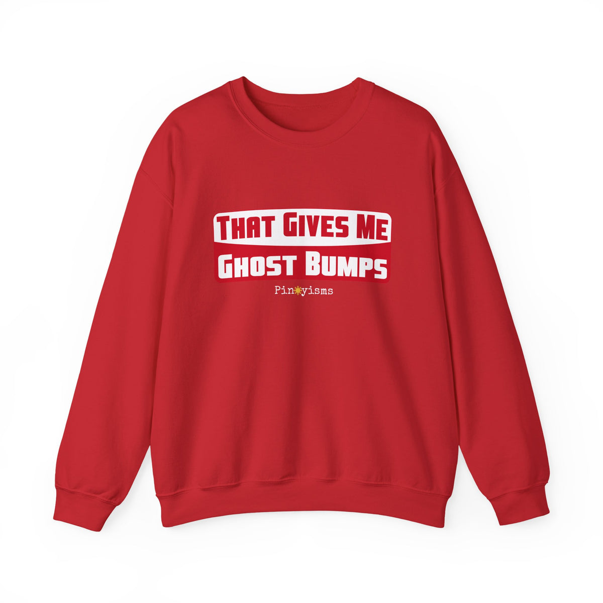 That Gives Me Ghost Bumps Sweatshirt