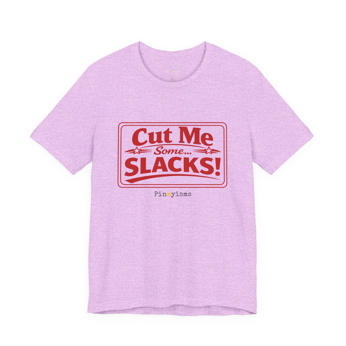 Cut Me Some Slacks! T-Shirt