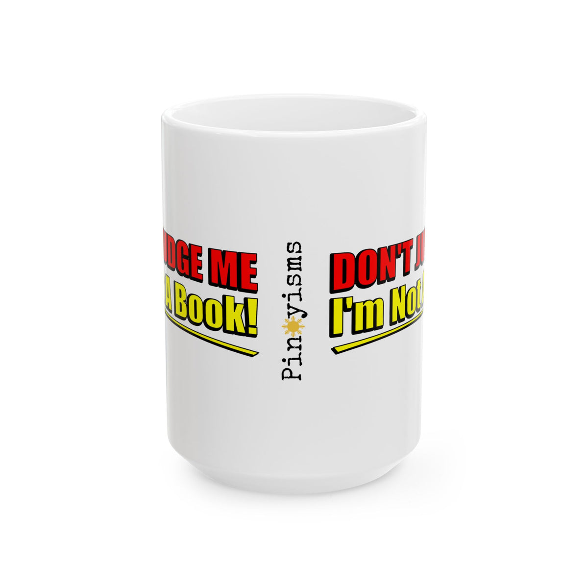 Don't Judge Me I'm Not a Book White Mug