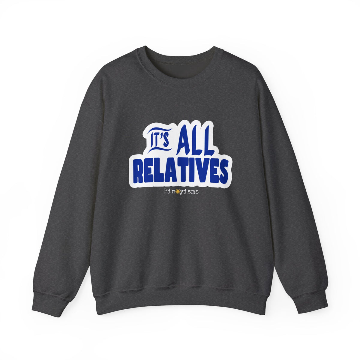 It's All Relatives Sweatshirt