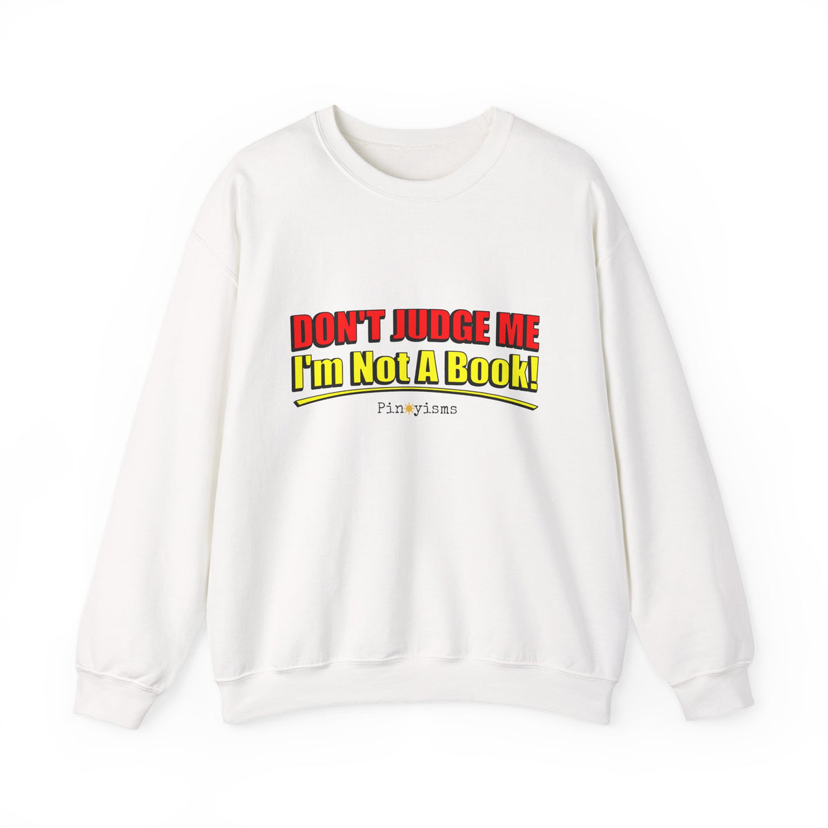 Don't Judge Me I'm Not a Book Sweatshirt