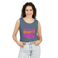 Give Me the Benefit of the Daw Tank Top