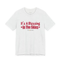 It's A Blessing In The Skies T-Shirt