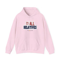It's All Relatives Hoodie