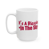 It's a Blessing in the Sky White Mug