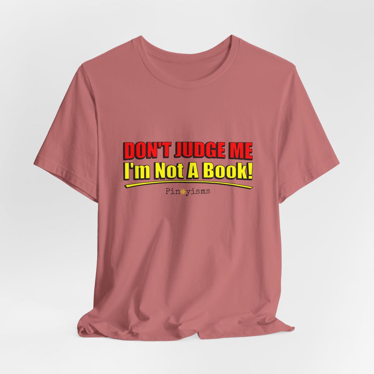 Don’t Judge Me I’m Not A Book T-Shirt