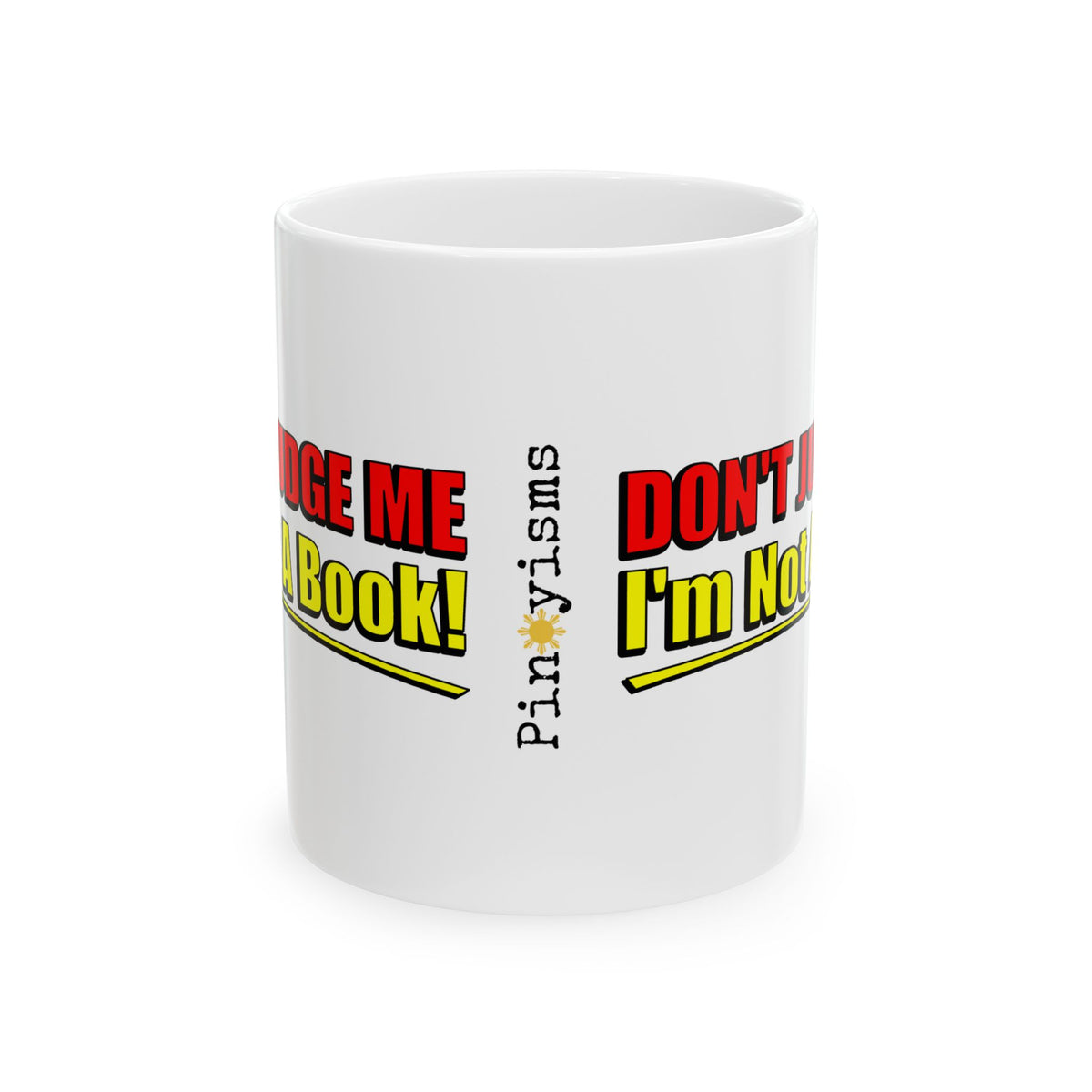 Don't Judge Me I'm Not a Book White Mug