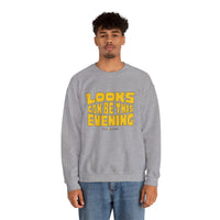 Looks Can Be This Evening Sweatshirt