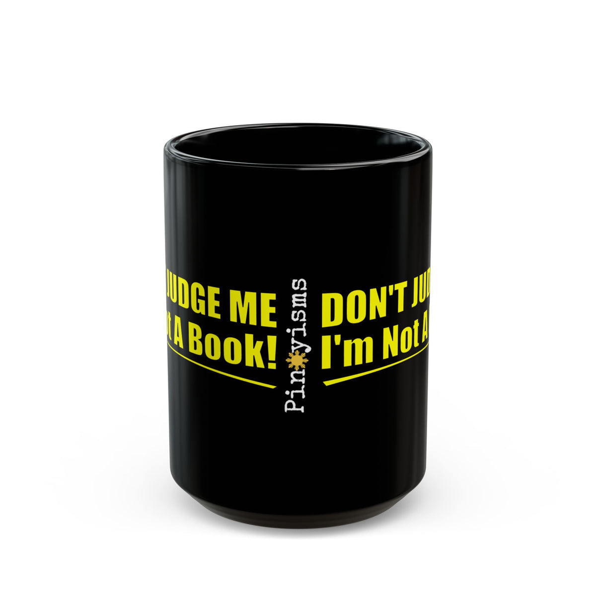 Don't Judge Me I'm Not a Book Black Mug