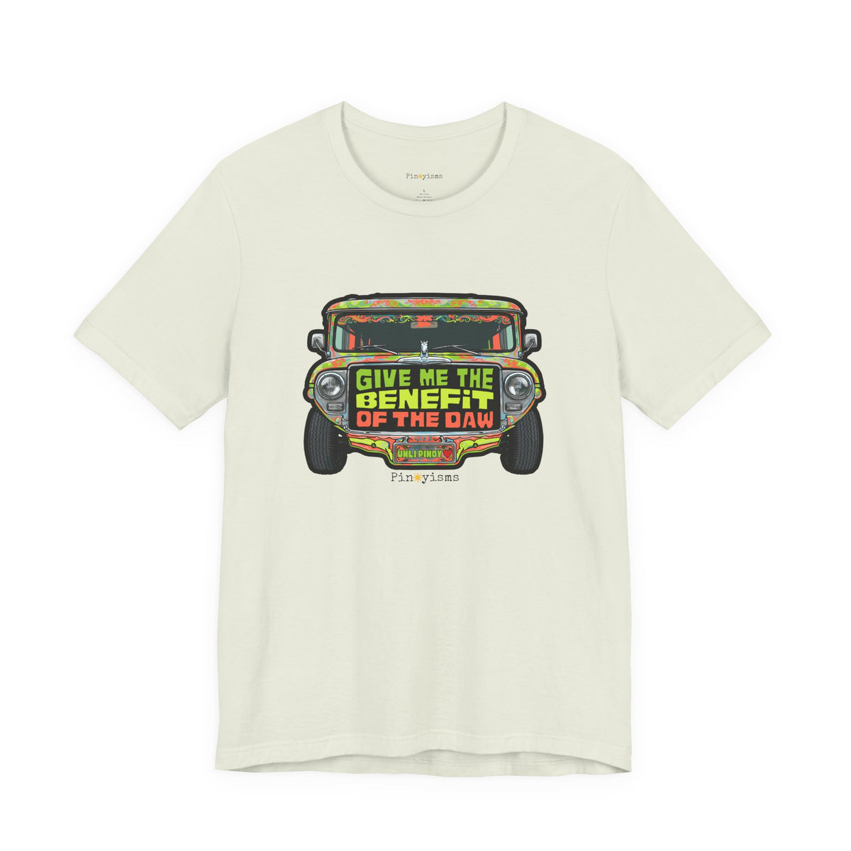 Give Me the Benefit of the Daw Jeepney T-Shirt