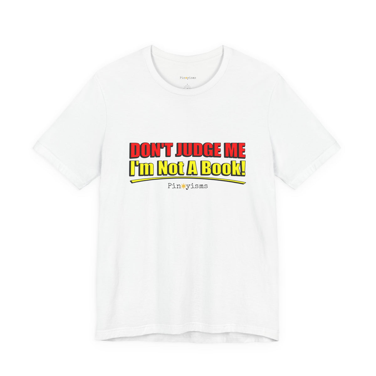 Don’t Judge Me I’m Not A Book T-Shirt