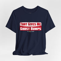 That Gives Me Ghost Bumps T-Shirt