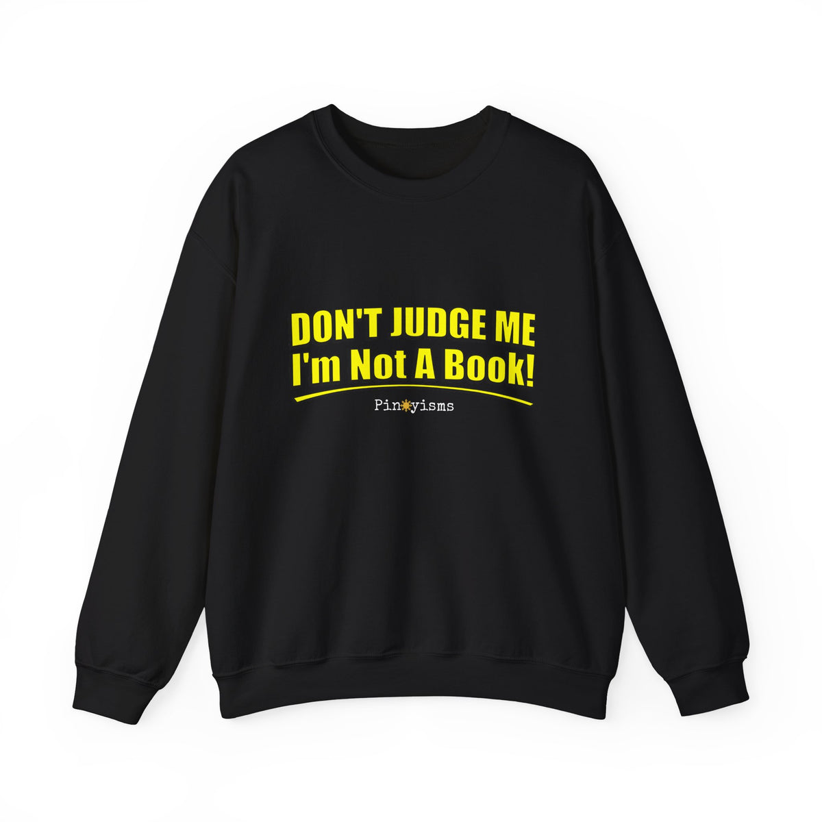Don't Judge Me I'm Not a Book Sweatshirt