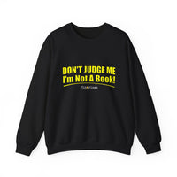 Don't Judge Me I'm Not a Book Sweatshirt