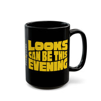 Looks Can Be This Evening Black Mug