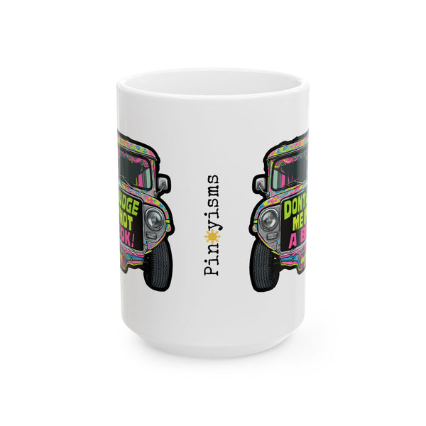 Don't Judge Me I'm Not a Book Jeepney White Mug