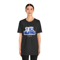 It's All Relatives T‑Shirt