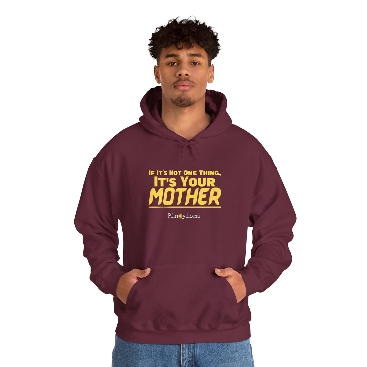 If It's Not One Thing, It's Your Mother Hoodie